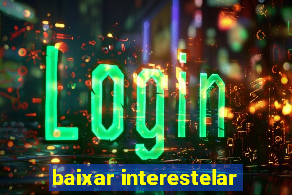 baixar interestelar